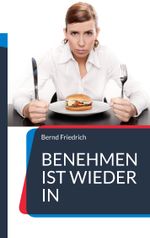 Benehmen ist wieder in Cover des Buches Benehmen ist wieder in (ISBN: 9783757821777)