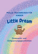 Pollis Traumreisen für Kinder Cover des Buches Pollis Traumreisen für Kinder (ISBN: 9783757822491)