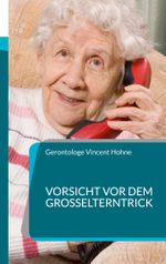 Vorsicht vor dem Großelterntrick Cover des Buches Vorsicht vor dem Großelterntrick (ISBN: 9783757822576)