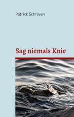 Sag niemals Knie Cover des Buches Sag niemals Knie (ISBN: 9783757822675)