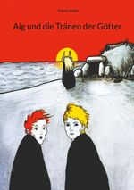 Aig und die Tränen der Götter Cover des Buches Aig und die Tränen der Götter (ISBN: 9783757822682)