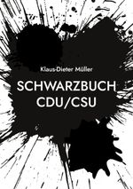 Schwarzbuch CDU/CSU Cover des Buches Schwarzbuch CDU/CSU (ISBN: 9783757823030)