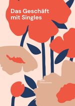 Das Geschäft mit Singles Cover des Buches Das Geschäft mit Singles (ISBN: 9783757823252)