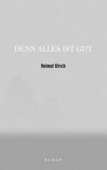 DENN ALLES IST GUT Cover des Buches DENN ALLES IST GUT (ISBN: 9783757823320)