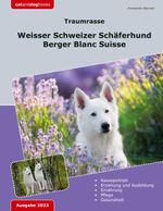 Traumrasse: Weisser Schweizer Schäferhund Cover des Buches Traumrasse: Weisser Schweizer Schäferhund (ISBN: 9783757823702)
