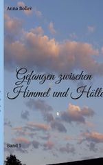 Gefangen zwischen Himmel und Hölle Cover des Buches Gefangen zwischen Himmel und Hölle (ISBN: 9783757824532)