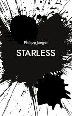 Starless Cover des Buches Starless (ISBN: 9783757824549)