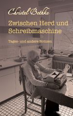 Zwischen Herd und Schreibmaschine Cover des Buches Zwischen Herd und Schreibmaschine (ISBN: 9783757824556)