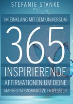 Im Einklang mit dem Universum 365 Inspirierende Affirmationen um deine Manifestations-kraft zu entfesseln Cover des Buches Im Einklang mit dem Universum 365 Inspirierende Affirmationen um deine Manifestations-kraft zu entfesseln (ISBN: 9783757824884)