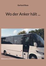 Wo der Anker hält ... Cover des Buches Wo der Anker hält ... (ISBN: 9783757826741)