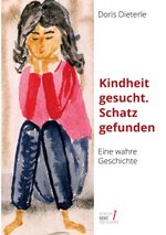 Kindheit gesucht. Schatz gefunden Cover des Buches Kindheit gesucht. Schatz gefunden (ISBN: 9783757828134)