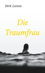 Die Traumfrau Cover des Buches Die Traumfrau (ISBN: 9783757828165)