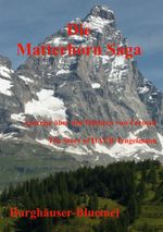Die Matterhorn-Saga Cover des Buches Die Matterhorn-Saga (ISBN: 9783757829087)