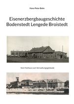 Eisenerz Bergbaugeschichte Lengede Broistedt Cover des Buches Eisenerz Bergbaugeschichte Lengede Broistedt (ISBN: 9783757829117)