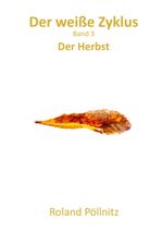 Der weiße Zyklus Cover des Buches Der weiße Zyklus (ISBN: 9783757829230)