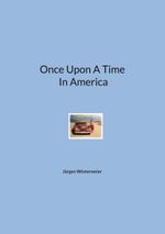 Once Upon A Time In America Cover des Buches Once Upon A Time In America (ISBN: 9783757829384)