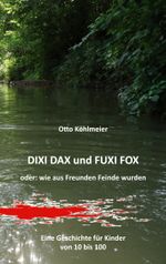 Dixi Dax und Fuxi Fox Cover des Buches Dixi Dax und Fuxi Fox (ISBN: 9783757829391)