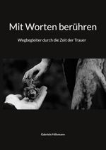 Mit Worten berühren Cover des Buches Mit Worten berühren (ISBN: 9783757829414)