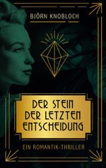 Der Stein der letzten Entscheidung Cover des Buches Der Stein der letzten Entscheidung (ISBN: 9783757831271)