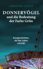 Donnervögel und die Bedeutung der Farbe Grün Cover des Buches Donnervögel und die Bedeutung der Farbe Grün (ISBN: 9783757832841)