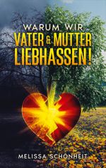 Warum wir Vater & Mutter liebhassen! Cover des Buches Warum wir Vater & Mutter liebhassen! (ISBN: 9783757845056)