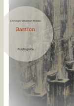 Bastion Cover des Buches Bastion (ISBN: 9783757846466)
