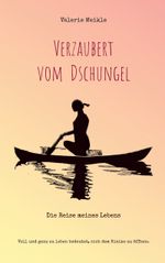 Verzaubert vom Dschungel Cover des Buches Verzaubert vom Dschungel (ISBN: 9783757846602)