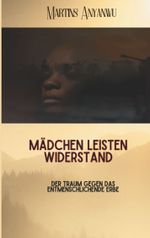 Mädchen leisten Widerstand Cover des Buches Mädchen leisten Widerstand (ISBN: 9783757847067)