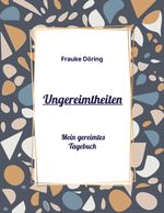 Ungereimtheiten Cover des Buches Ungereimtheiten (ISBN: 9783757848286)