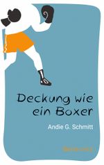 Deckung wie ein Boxer Cover des Buches Deckung wie ein Boxer (ISBN: 9783757849726)