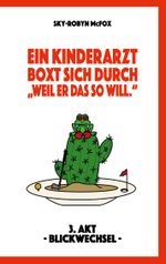 Ein Kinderarzt boxt sich durch - "Weil er das so will." Cover des Buches Ein Kinderarzt boxt sich durch - "Weil er das so will." (ISBN: 9783757852245)