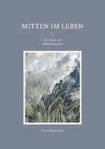Mitten im Leben Cover des Buches Mitten im Leben (ISBN: 9783757852627)