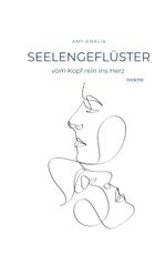 Seelengeflüster - vom Kopf rein ins Herz Cover des Buches Seelengeflüster - vom Kopf rein ins Herz (ISBN: 9783757852634)