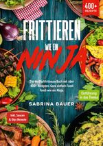 Frittieren wie ein Ninja Cover des Buches Frittieren wie ein Ninja (ISBN: 9783757852931)