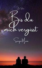 Bis du mich vergisst Cover des Buches Bis du mich vergisst (ISBN: 9783757853020)