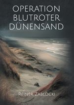 Operation blutroter Dünensand Cover des Buches Operation blutroter Dünensand (ISBN: 9783757853372)