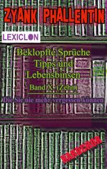Beklopfte Sprüche, Tipps und Lebensbinsen Cover des Buches Beklopfte Sprüche, Tipps und Lebensbinsen (ISBN: 9783757853884)