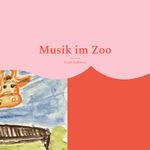Musik im Zoo Cover des Buches Musik im Zoo (ISBN: 9783757853907)