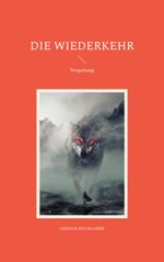 Die Wiederkehr Cover des Buches Die Wiederkehr (ISBN: 9783757854584)