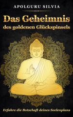 Das Geheimnis des goldenen Glückspinsels Cover des Buches Das Geheimnis des goldenen Glückspinsels (ISBN: 9783757857004)
