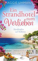 Ein Strandhotel zum Verlieben Cover des Buches Ein Strandhotel zum Verlieben (ISBN: 9783757859640)