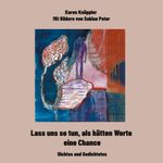 Lass uns so tun, als hätten Worte eine Chance Cover des Buches Lass uns so tun, als hätten Worte eine Chance (ISBN: 9783757859725)