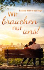 Wir brauchen nur uns Cover des Buches Wir brauchen nur uns (ISBN: 9783757862213)