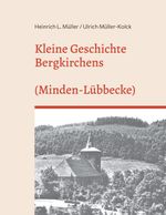 Kleine Geschichte Bergkirchens (Kreis Minden-Lübecke) Cover des Buches Kleine Geschichte Bergkirchens (Kreis Minden-Lübecke) (ISBN: 9783757862848)