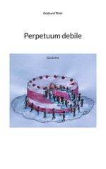 Perpetuum debile Cover des Buches Perpetuum debile (ISBN: 9783757863111)