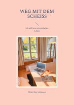 Weg mit dem Scheiss Cover des Buches Weg mit dem Scheiss (ISBN: 9783757863258)