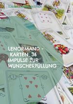 Lenormand - Karten: 36 Impulse zur Wunscherfüllung Cover des Buches Lenormand - Karten: 36 Impulse zur Wunscherfüllung (ISBN: 9783757863395)