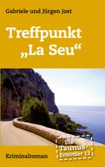 Die Taunus-Ermittler Band 13 Treffpunkt „La Seu“ Cover des Buches Die Taunus-Ermittler Band 13 Treffpunkt „La Seu“ (ISBN: 9783757864941)