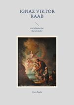 Ignaz Viktor Raab Cover des Buches Ignaz Viktor Raab (ISBN: 9783757878252)