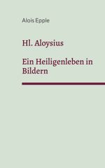 Hl. Aloysius Cover des Buches Hl. Aloysius (ISBN: 9783757878580)
